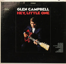 Load image into Gallery viewer, Glen Campbell : Hey, Little One (LP, Album, Scr)