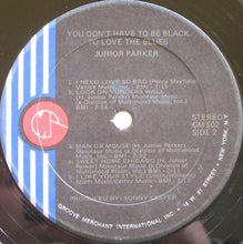 Laden Sie das Bild in den Galerie-Viewer, Junior Parker* : You Don't Have To Be Black To Love The Blues (LP, Album)