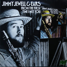 Load image into Gallery viewer, Jimmy Jewell & Ears : From The First Time I Met You (LP, Album)