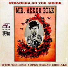 Laden Sie das Bild in den Galerie-Viewer, Mr. Acker Bilk* With The Leon Young String Chorale : Stranger On The Shore (LP, Album)