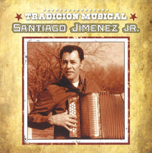 Charger l'image dans la galerie, Santiago Jimenez, Jr. : Tradicion Musical (CD, Album, Ltd)