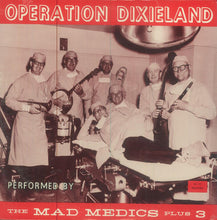Load image into Gallery viewer, The Mad Medics Plus 3 : Operation Dixieland (LP, Album)