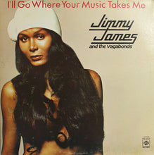 Load image into Gallery viewer, Jimmy James And The Vagabonds* : I'll Go Where Your Music Takes Me (LP, Album)