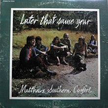 Load image into Gallery viewer, Matthews Southern Comfort* : Later That Same Year (LP, Album, Glo)