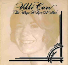 Laden Sie das Bild in den Galerie-Viewer, Vikki Carr : The Ways To Love A Man (LP, Album)