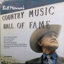 Charger l'image dans la galerie, Bill Monroe : Bill Monroe's Country Music Hall Of Fame (LP, Comp, RE)