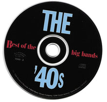 Load image into Gallery viewer, Various : Best Of The Big Bands - The '40s (CD, Comp)