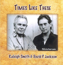 Load image into Gallery viewer, Raleigh Smith, David P. Jackson : Times Like These (CD, Ltd)
