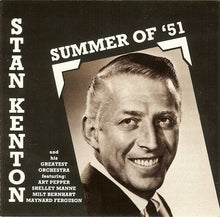 Load image into Gallery viewer, Stan Kenton And His Greatest Orchestra* Featuring: Art Pepper, Shelley Manne*, Milt Bernhart, Maynard Ferguson : Summer Of '51 (CD, Album)