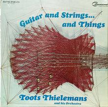 Load image into Gallery viewer, Toots Thielemans And His Orchestra : Guitar And Strings . . . And Things (LP, Album, Gat)