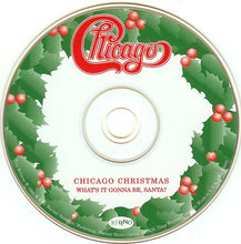 Load image into Gallery viewer, Chicago (2) : Christmas - What's It Gonna Be, Santa? (CD, Album, RE)