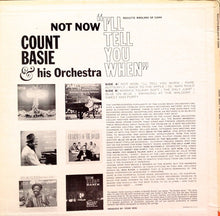 Load image into Gallery viewer, Count Basie Orchestra : Not Now, I'll Tell You When (LP, Album)
