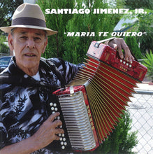 Load image into Gallery viewer, Santiago Jimenez, Jr. : Maria Te Quiero (CD, Album, Ltd)