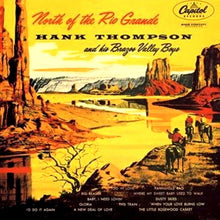 Laden Sie das Bild in den Galerie-Viewer, Hank Thompson And His Brazos Valley Boys : North Of The Rio Grande (LP, Album, Mono)