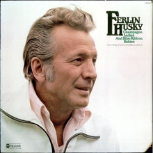 Laden Sie das Bild in den Galerie-Viewer, Ferlin Husky : Champagne Ladies And Blue Ribbon Babies (LP)