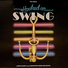 Load image into Gallery viewer, Larry Elgart And His Manhattan Swing Orchestra : Hooked On Swing (LP, Album, Ind)