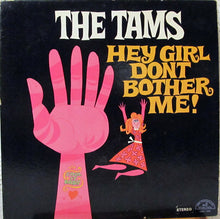 Load image into Gallery viewer, The Tams : Hey Girl Don't Bother Me! (LP, Album)