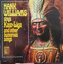 Charger l'image dans la galerie, Hank Williams : Sings Kaw-Liga And Other Humorous Songs (LP, Comp, Mono)