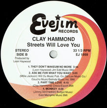 Laden Sie das Bild in den Galerie-Viewer, Clay Hammond : Streets Will Love You (LP)