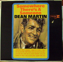 Load image into Gallery viewer, Dean Martin : Somewhere There's A Someone (LP, Album)
