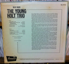 Load image into Gallery viewer, The Young Holt Trio* : Wack Wack (LP, Album, Mono, Glo)