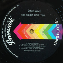 Load image into Gallery viewer, The Young Holt Trio* : Wack Wack (LP, Album, Mono, Glo)