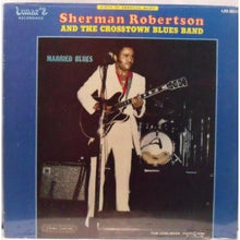 Charger l'image dans la galerie, Sherman Robertson And The Crosstown Blues Band* : Married Blues (LP)