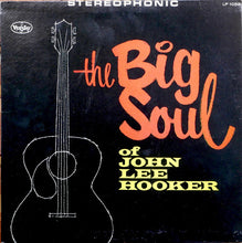 Load image into Gallery viewer, John Lee Hooker : The Big Soul Of John Lee Hooker (LP, Album, RE)