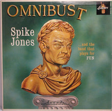Laden Sie das Bild in den Galerie-Viewer, Spike Jones And The Band That Plays For Fun : Omnibust (LP, Mono)