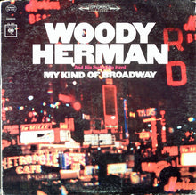 Laden Sie das Bild in den Galerie-Viewer, Woody Herman And His Swinging Herd* : My Kind Of Broadway (LP, Album)