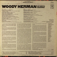 Laden Sie das Bild in den Galerie-Viewer, Woody Herman And His Swinging Herd* : My Kind Of Broadway (LP, Album)