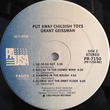 Laden Sie das Bild in den Galerie-Viewer, Grant Geissman : Put Away Childish Toys (LP, Album)