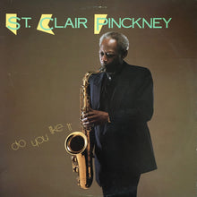 Laden Sie das Bild in den Galerie-Viewer, St. Clair Pinckney* : Do You Like It (LP, Album)