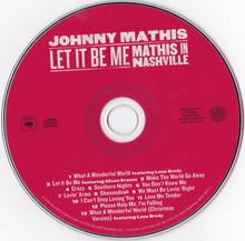 Load image into Gallery viewer, Johnny Mathis : Let It Be Me - Mathis In Nashville (CD, Album)