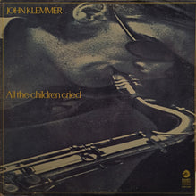 Charger l'image dans la galerie, John Klemmer : All The Children Cried (LP, Album)