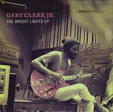 Laden Sie das Bild in den Galerie-Viewer, Gary Clark Jr. : The Bright Lights EP (CD, EP)