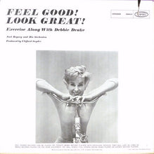 Load image into Gallery viewer, Debbie Drake : Feel Good! Look Great! Exercise Along With Debbie Drake And Noel Regney And His Orchestra (LP, Album, RE, Ele)