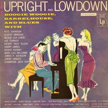 Load image into Gallery viewer, Various : Upright And Lowdown "Boogie Woogie, Barrelhouse, And Blues" (LP, Album, Comp)