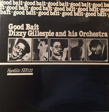 Load image into Gallery viewer, Dizzy Gillespie And His Orchestra : Good Bait (LP, RE)