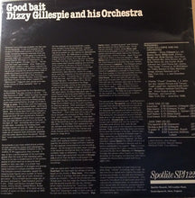 Load image into Gallery viewer, Dizzy Gillespie And His Orchestra : Good Bait (LP, RE)