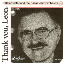 Load image into Gallery viewer, Galen Jeter And The Dallas Jazz Orchestra* : Thank You, Leon (CD, Album)