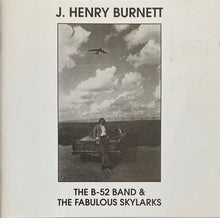 Load image into Gallery viewer, J. Henry Burnett* : The B-52 Band & The Fabulous Skylarks (CD, Album, RE)
