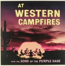 Laden Sie das Bild in den Galerie-Viewer, The Sons Of The Purple Sage : At Western Campfires (LP, Album)