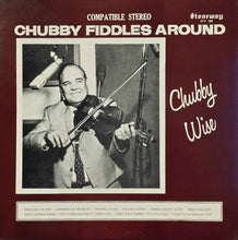 Charger l'image dans la galerie, Chubby Wise : Chubby Fiddles Around (LP, Album)