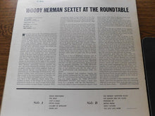 Load image into Gallery viewer, Woody Herman Sextet : At The Roundtable (LP, Album, RE)