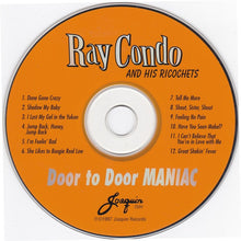 Charger l'image dans la galerie, Ray Condo And His Ricochets : Door To Door Maniac (CD, Album)