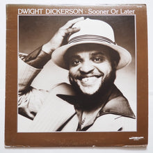 Load image into Gallery viewer, Dwight Dickerson : Sooner Or Later (LP, Album)