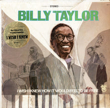 Charger l'image dans la galerie, Billy Taylor : I Wish I Knew How It Would Feel To Be Free (LP, Album)