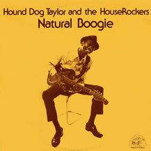 Load image into Gallery viewer, Hound Dog Taylor And The HouseRockers* : Natural Boogie (LP, Album, RE)