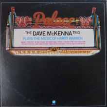 Load image into Gallery viewer, The Dave McKenna Trio : Plays The Music Of Harry Warren (LP, Album)